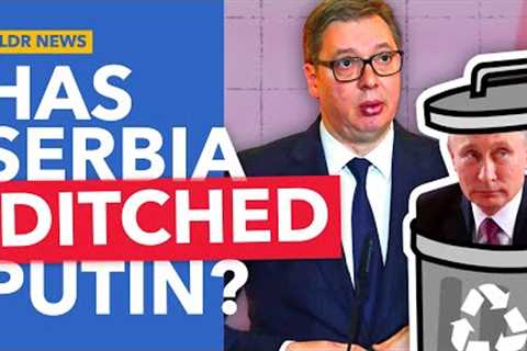 Why Has Serbia U-Turned on Russia?