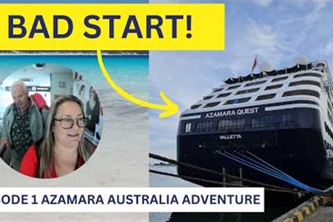 Our Bucket List Cruise on the Azamara Quest Cruise Ship got off to a Very Bad Start!