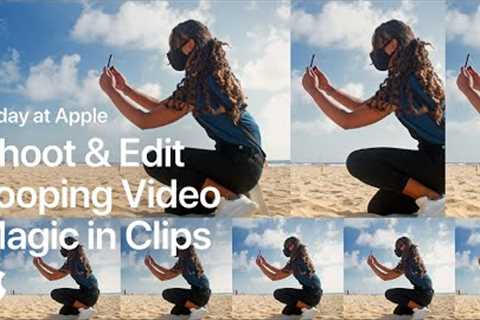 Shoot and Edit Looping Video Magic in Clips with Romain Laurent | Apple