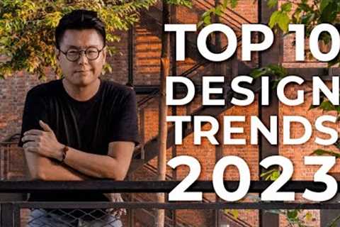 Top 10 Interior Design Trends You Need To Know In 2023 | Latest Home Ideas &amp; Inspirations