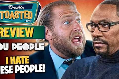 YOU PEOPLE MOVIE REVIEW | Double Toasted
