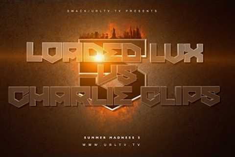 LOADED LUX VS CHARLIE CLIPS SMACK/ URL | URLTV
