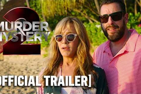 Murder Mystery 2 - Official Trailer Starring Adam Sandler &amp; Jennifer Aniston