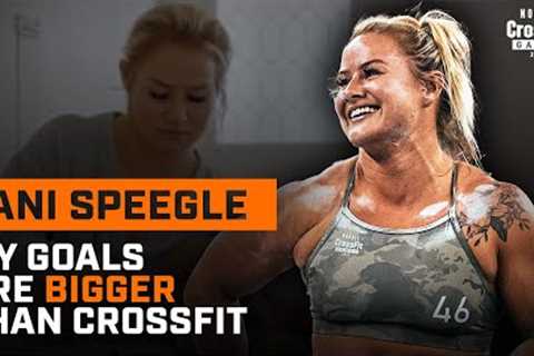 Dani Speegle — My Goals Are Bigger Than CrossFit