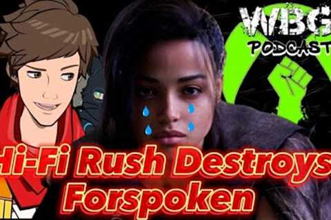 WBG Xbox Podcast EP 155: Hi-Fi Rush Destroys Forspoken | Phil Spencer Talks Xbox, Halo and 343