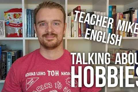 How to Talk About Hobbies (also called pastimes) in English