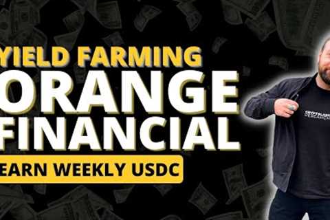 Orange Financial | Weekly USDC Rewards with Yield Farming
