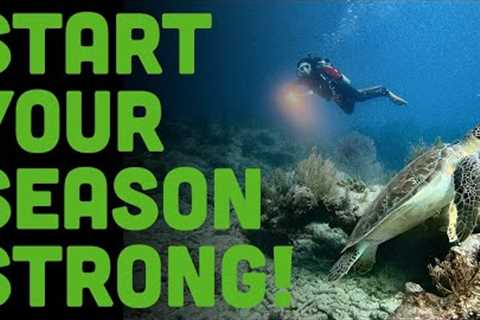 5 Tips For Starting Your Dive Season Right!