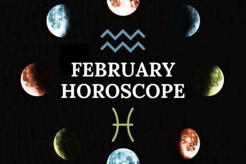 Your Monthly Horoscope: February 2023