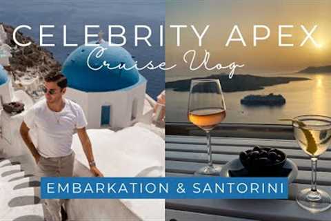 Greek Island Cruise Vlog | Celebrity Apex | Embarkation &amp; Santorini