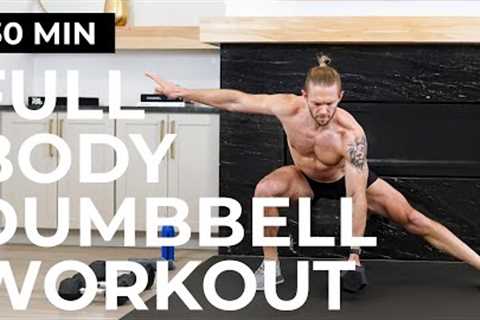 30 Min FULL BODY Dumbbell Workout | No Repeats | Burn Fat + Build Muscle