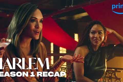 Harlem Season 1 Recap | Prime Video