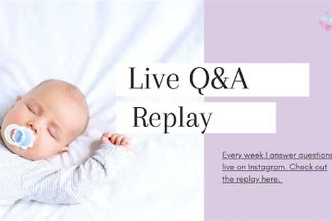 Replay of live Instagram Q&amp;A on baby sleep