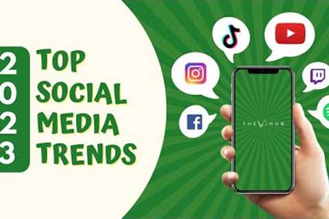 2023 Top Social Media Trends | The VA Hub Inc.