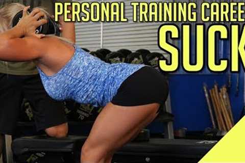 5 Reasons Why Personal Training SUCKS as a Career