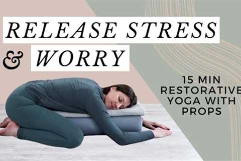 15 Min Restorative Yoga for Stress Relief and Anxiety