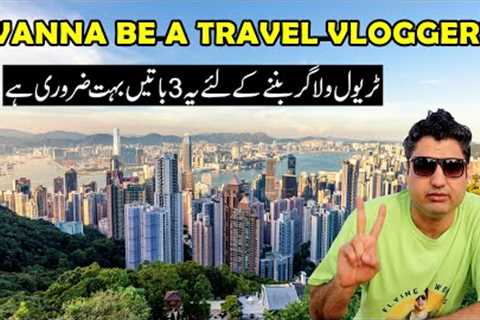 How to Become a Travel Vlogger? 3 Tips for Travel Vloggers!