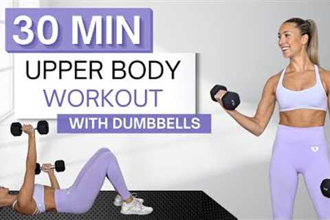 30 min UPPER BODY WORKOUT | With Dumbbells | Warm Up + Cool Down Included