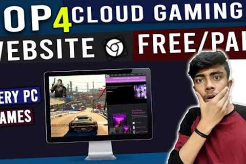 TOP 4 Cloud Gaming Websites For PC &amp; Android Play Your Fav. Games On Low-End PC