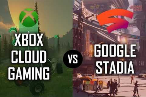 Xbox Cloud Gaming (xCloud) vs. Google Stadia: Late-2021 Comparison!