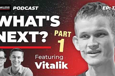 138 - What's Next? Vitalik Buterin | Part I