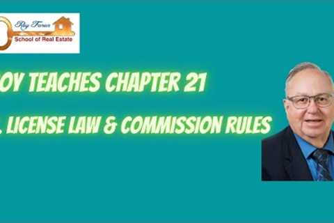 Chapter 21:  License Law &amp; Real Estate Commission Rules