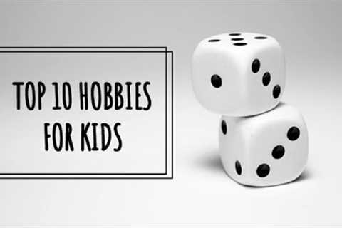 TOP 10 HOBBIES FOR KIDS | KIDS MOTIVATION | Version 1