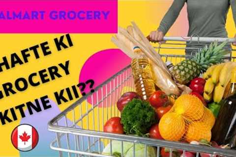 How Much For 2 Weeks Grocery in Canada | Walmart Grocery Shopping | Grocery Haul 2022