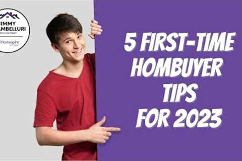 It's 2023 - Best First-Time Homebuyer Tips &amp; Strategies