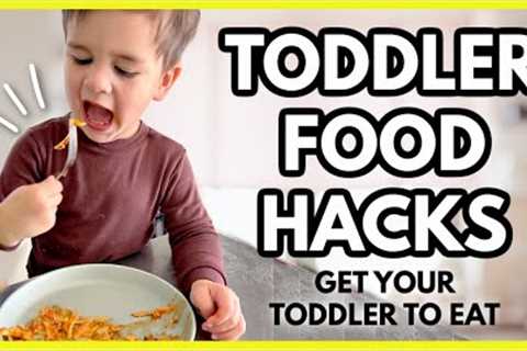 7 TODDLER FOOD HACKS FOR PICKY EATERS
