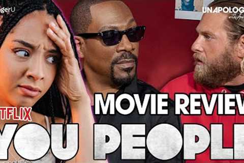 “You People” Is A Horrible Movie