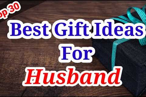 30 Best Gift Ideas For Husband | Present For Husband | Gifts For Him