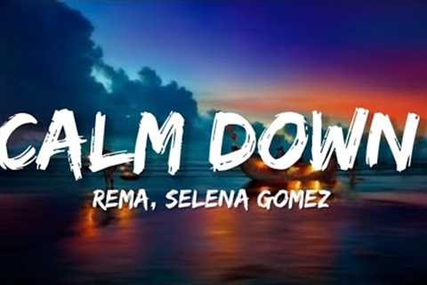 Rema, Selena Gomez - Calm Down (Lyrics) | Ed Sheeran, Tones And I, The Chainsmokers...Mix