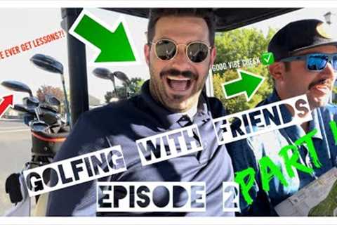 Golfing With Friends | Ep. 2 | Part II | Brentwood Golf Club