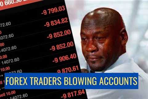 Watch as Forex Traders Blowing Their Accounts