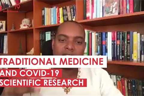 Traditional medicine and COVID-19 scientific research