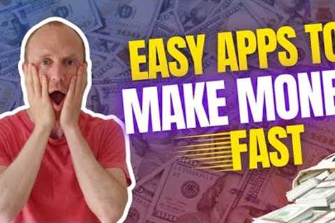 Easy Apps to Make Money FAST (8 REALISTIC Ways)