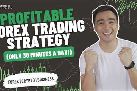 How to Trade Forex For Just 30 Minutes A Day