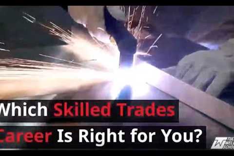 Which Skilled Trades Career Is Right for You?