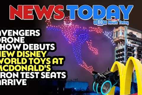 Avengers Drone Show Debuts, New Disney World Toys at McDonald's, TRON Test Seats Arrive
