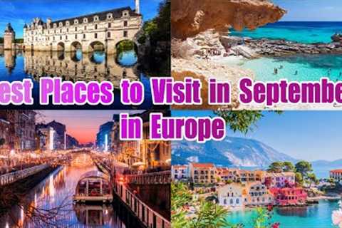 With Experience The Best Places to Visit in Europe in September - Travel Around World