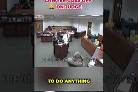 Lawyer Goes OFF on Judge