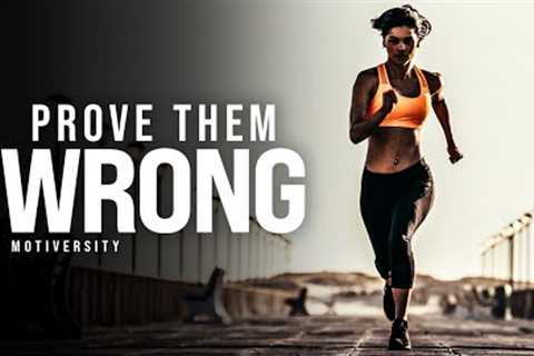 PROVE THEM WRONG - The Most Powerful Motivational Speech Compilation for Success &amp; Working Out