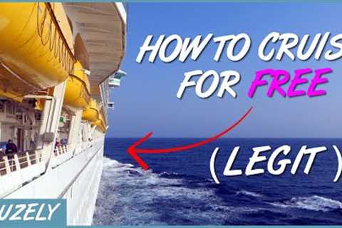 7 (Legal) Ways to Cruise for Free... Most People Don't Know