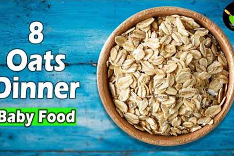 8 Easy and Healthy Oats Recipes for Babies | Oats Recipes For Babies &amp; Toddlers | Baby Food..