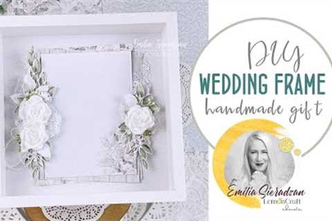 Handmade Wedding Frame / Unique Gift Idea