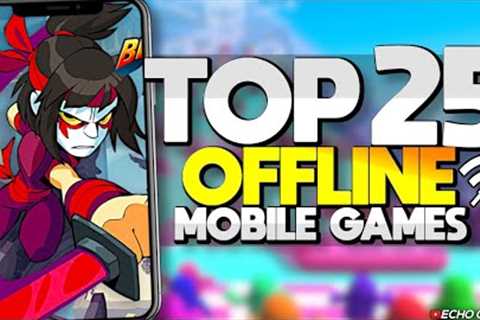 Top 25 BEST Offline Mobile Games 2023