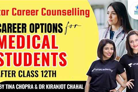 Star Career Counselling: Career Options for Medical Students After Class 12th | Tina &amp; Dr. Kiran