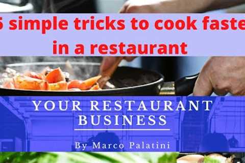 15 simple tricks to cook faster in a restaurant