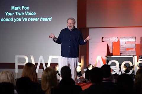 Your True Voice - The sound you have never heard | Mark Fox | TEDxRWTHAachen